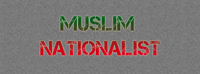 Muslim Nationalist!